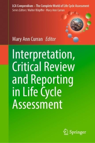 Interpretation, Critical Review and Reporting in Life Cycle Assessment. 2023 ed.