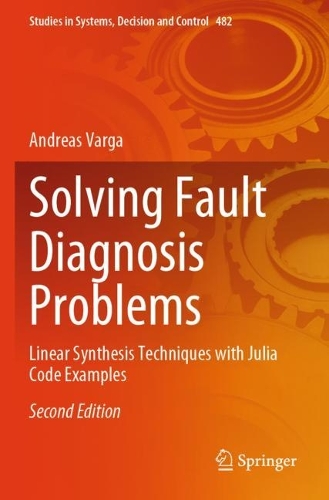 Solving Fault Diagnosis Problems: Linear Synthesis Techniques with Julia Code Examples. Second Edition 2023