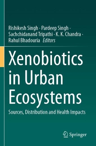 Xenobiotics in Urban Ecosystems: Sources, Distribution and Health Impacts.