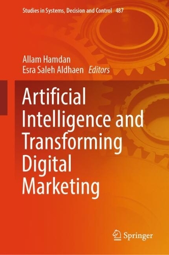 Artificial Intelligence and Transforming Digital Marketing. 2024 ed.