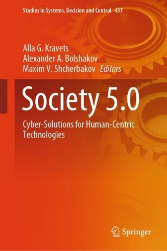 Society 5.0: Cyber-Solutions for Human-Centric Technologies. 2023 ed.