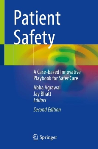 Patient Safety: A Case-based Innovative Playbook for Safer Care. Second Edition 2023