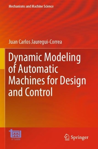 Dynamic Modeling of Automatic Machines for Design and Control. 2023 ed.