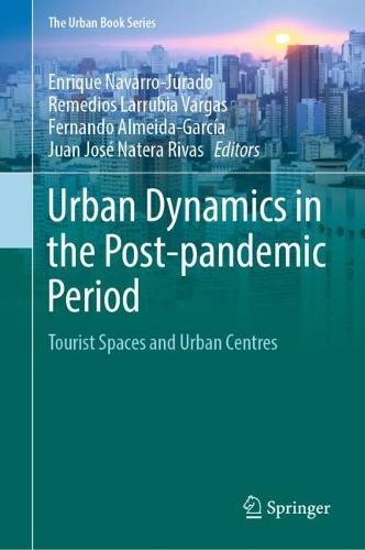 Urban Dynamics in the Post-pandemic Period: Tourist Spaces and Urban Centres. 2023 ed.