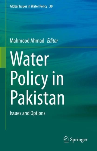 Water Policy in Pakistan: Issues and Options. 2023 ed.