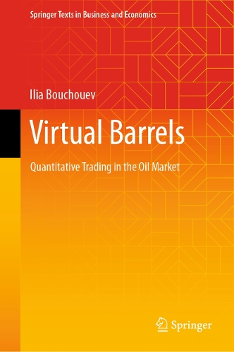 Virtual Barrels: Quantitative Trading in the Oil Market. 2023 ed.
