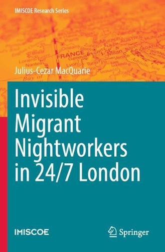 Invisible Migrant Nightworkers in 24/7 London. 2023 ed.