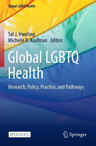 Global LGBTQ Health: Research, Policy, Practice, and Pathways.