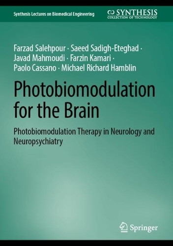 Photobiomodulation for the Brain: Photobiomodulation Therapy in Neurology and Neuropsychiatry. 2023 ed.