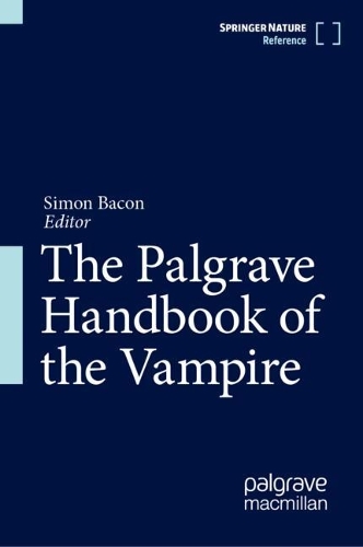The Palgrave Handbook of the Vampire.