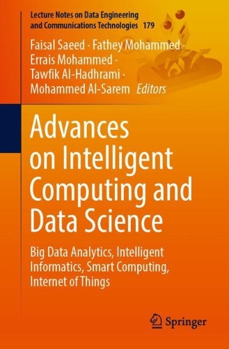 Advances on Intelligent Computing and Data Science: Big Data Analytics, Intelligent Informatics, Smart Computing, Internet of Things. 1st ed. 2023