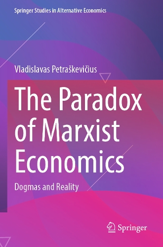 The Paradox of Marxist Economics: Dogmas and Reality. 2023 ed.