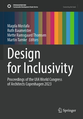 Design for Inclusivity: Proceedings of the UIA World Congress of Architects Copenhagen 2023. 2023 ed.