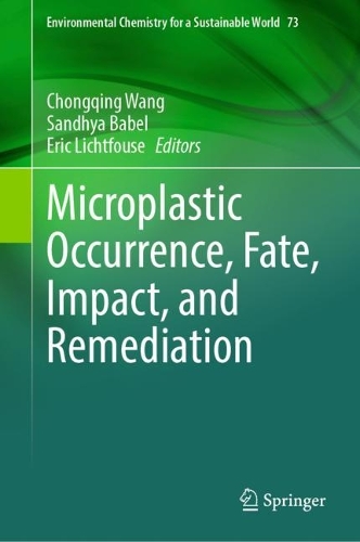 Microplastic Occurrence, Fate, Impact, and Remediation. 2023 ed.