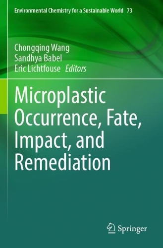 Microplastic Occurrence, Fate, Impact, and Remediation. 2023 ed.