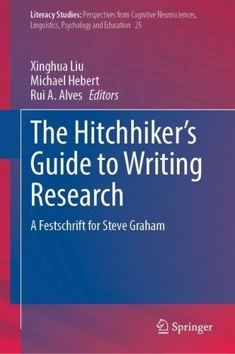 The Hitchhiker's Guide to Writing Research: A Festschrift for Steve Graham. 2023 ed.