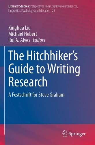 The Hitchhiker's Guide to Writing Research: A Festschrift for Steve Graham. 2023 ed.