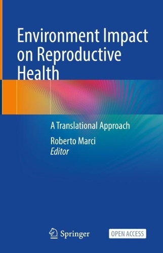 Environment Impact on Reproductive Health: A Translational Approach. 1st ed. 2023
