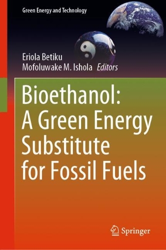 Bioethanol: A Green Energy Substitute for Fossil Fuels. 2023 ed.
