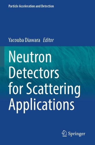 Neutron Detectors for Scattering Applications. 2023 ed.