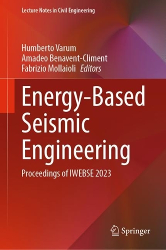 Energy-Based Seismic Engineering: Proceedings of IWEBSE 2023. 2023 ed.
