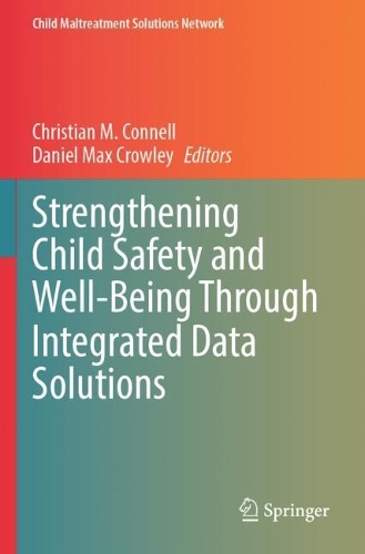 Strengthening Child Safety and Well-Being Through Integrated Data Solutions. 2023 ed.