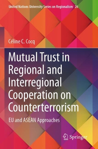Mutual Trust in Regional and Interregional Cooperation on Counterterrorism: EU and ASEAN Approaches.