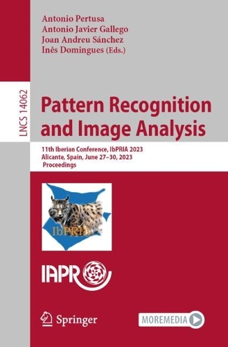 Pattern Recognition and Image Analysis: 11th Iberian Conference, IbPRIA 2023, Alicante, Spain, June 27-30, 2023, Proceedings. 1st ed. 2023