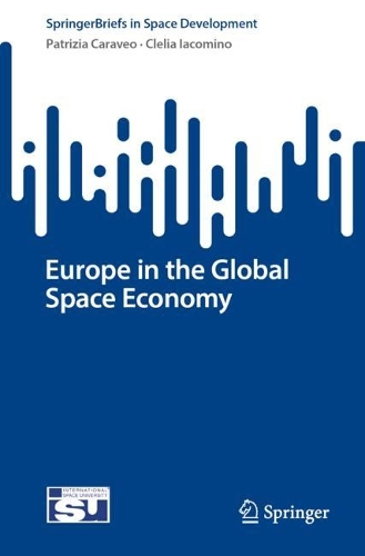 Europe in the Global Space Economy. 1st ed. 2023