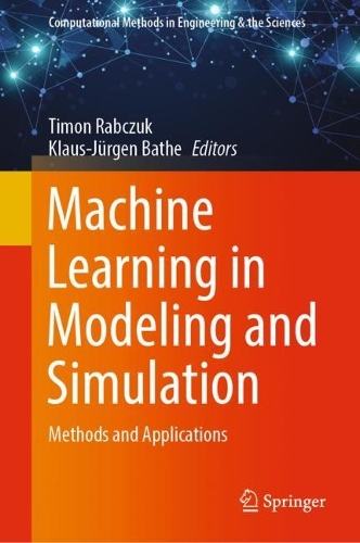 Machine Learning in Modeling and Simulation: Methods and Applications. 2023 ed.