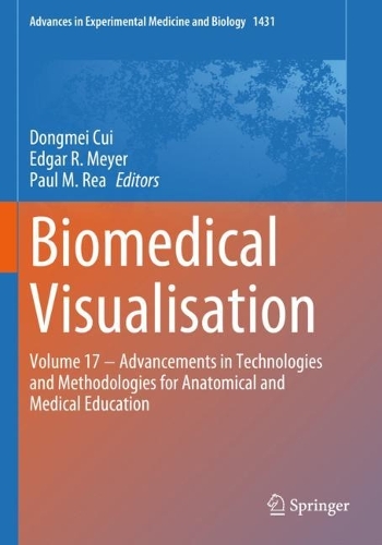 Biomedical Visualisation: Volume 17 - Advancements in Technologies and Methodologies for Anatomical and Medical Education.