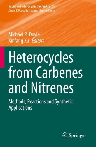 Heterocycles from Carbenes and Nitrenes: Methods, Reactions and Synthetic Applications. 2023 ed.