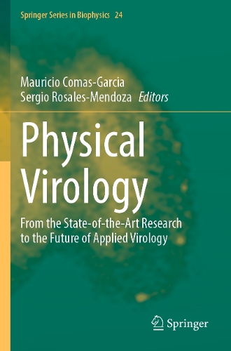 Physical Virology: From the State-of-the-Art Research to the Future of Applied Virology. 2023 ed.
