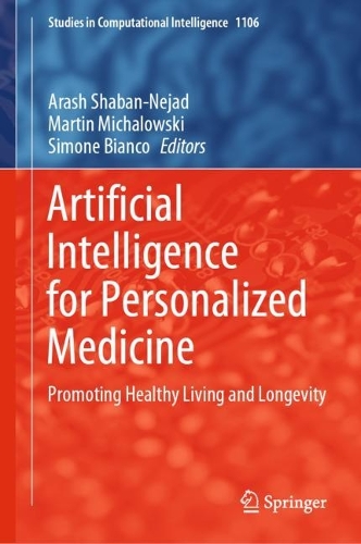 Artificial Intelligence for Personalized Medicine: Promoting Healthy Living and Longevity. 2023 ed.