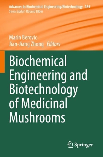 Biochemical Engineering and Biotechnology of Medicinal Mushrooms. 2023 ed.