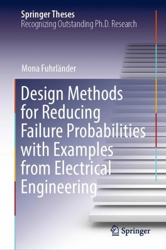 Design Methods for Reducing Failure Probabilities with Examples from Electrical Engineering. 2023 ed.