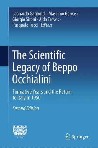 The Scientific Legacy of Beppo Occhialini: Formative Years and the Return to Italy in 1950. Second Edition 2024