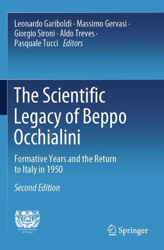 The Scientific Legacy of Beppo Occhialini: Formative Years and the Return to Italy in 1950. Second Edition 2024