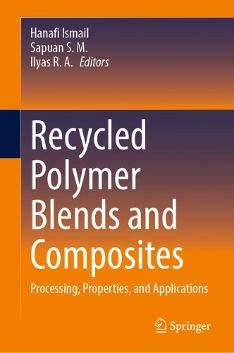 Recycled Polymer Blends and Composites: Processing, Properties, and Applications. 2023 ed.