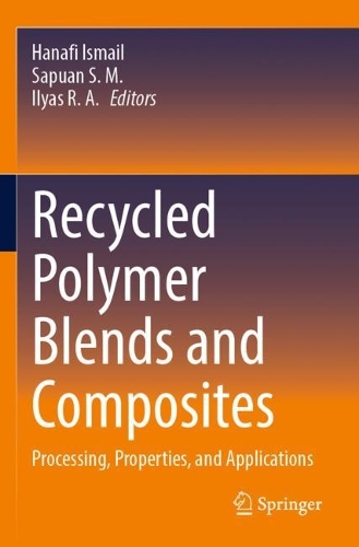 Recycled Polymer Blends and Composites: Processing, Properties, and Applications. 2023 ed.