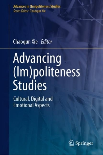 Advances in (Im)politeness Studies