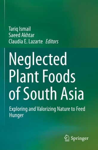 Neglected Plant Foods Of South Asia: Exploring and valorizing nature to feed hunger. 2023 ed.