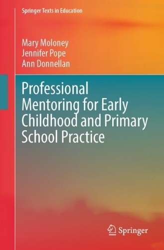 Professional Mentoring for Early Childhood and Primary School Practice. 1st ed. 2023