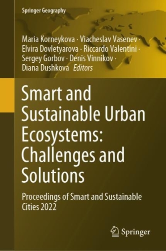 Smart and Sustainable Urban Ecosystems: Challenges and Solutions: Proceedings of Smart and Sustainable Cities 2022. 2023 ed.