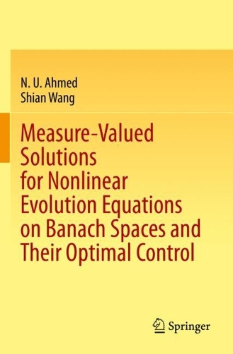 Measure-Valued Solutions for Nonlinear Evolution Equations on Banach Spaces and Their Optimal Control.