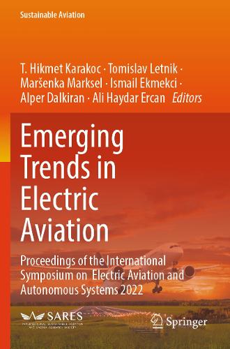 Emerging Trends in Electric Aviation: Proceedings of the International Symposium on Electric Aviation and Autonomous Systems 2022. 2023 ed.