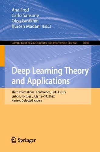 Deep Learning Theory and Applications: Third International Conference, DeLTA 2022, Lisbon, Portugal, July 12-14, 2022, Revised Selected Papers. 1st ed. 2023