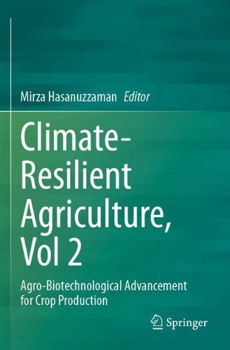 Climate-Resilient Agriculture, Vol 2: Agro-Biotechnological Advancement for Crop Production.