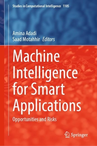 Machine Intelligence for Smart Applications: Opportunities and Risks. 2023 ed.