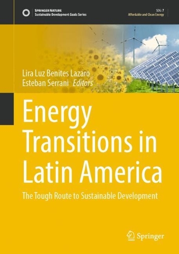 Energy Transitions in Latin America: The Tough Route to Sustainable Development. 2023 ed.